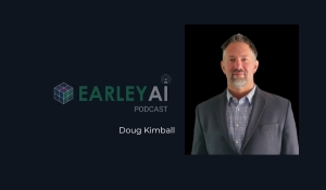[Earley AI Podcast] Episode 34: Doug Kimball