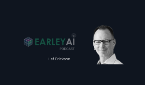  [Earley AI Podcast] Episode 45: Lief Erickson