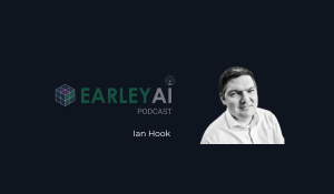  [Earley AI Podcast] Episode 41: Ian Hook