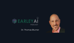  [Earley AI Podcast] Episode 43: Thomas Blumer