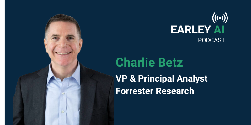 [Earley AI Podcast] Episode 71: Charlie Betz
