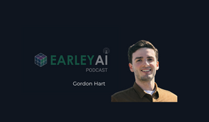 [Earley AI Podcast] Episode 27: Gordon Hart