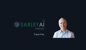  [Earley AI Podcast] Episode 42: Trent Fitz