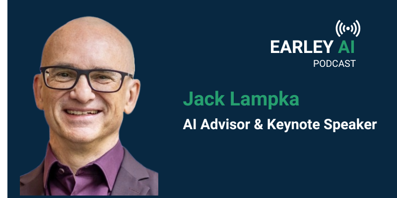[Earley AI Podcast] Episode 64: Jack Lampka