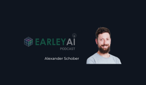 [Earley AI Podcast] Episode 38: Alexander Schober